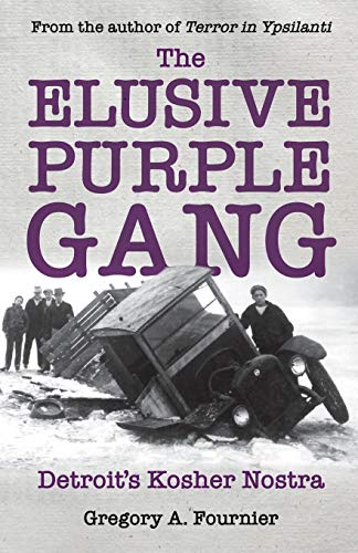 The Elusive Purple Gang: Detroit's Kosher Nostra von Wheatmark